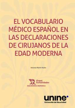 El vocabulario m�dico espa�ol en las declaraciones de cirujanos de la Edad Moderna