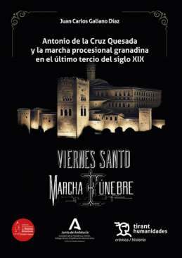 Antonio de la Cruz Quesada y la marcha procesional granadina en el ultimo tercio del siglo XIX