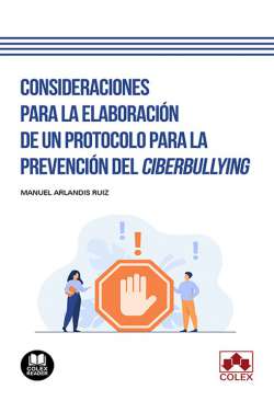 Consideraciones para la elaboraci�n de un protocolo para la prevenci�n del ciberbullying