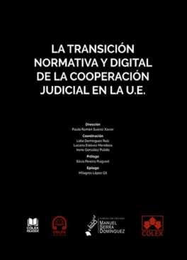 La transici�n normativa y digital de la cooperaci�n judicial en la U.E.