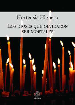 Los dioses que olvidaron ser mortales