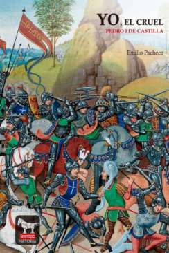 Yo, el cruel Pedro I de Castilla