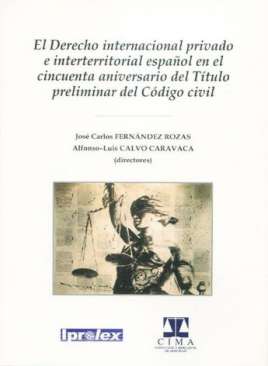 El derecho internacional privado e interterritorial espa�ol en el cincuenta aniversario del T�tulo preliminar del C�digo Civil