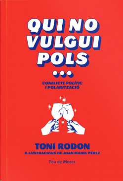 Qui no vulgui pols...