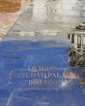 Oviedo, la Ciudad Palacio, 1880-1930