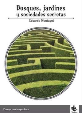 Bosques, jardines y sociedades secretas