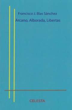 Arcano, alborada, libertas