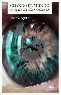 Cuando el mundo era de otros colores