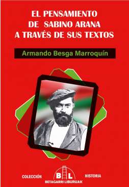 El pensamiento de Sabino Arana a trav�s de sus textos