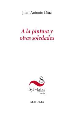 A la pintura y otras soledades