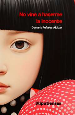 No vine a hacerme la inocente