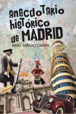 Anecdotario hist�rico de Madrid