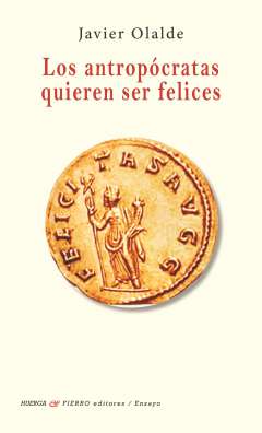 Los antrop�cratas quieren ser felices