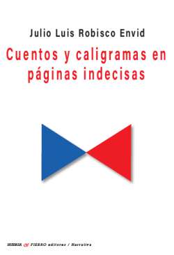 Cuentos y caligramas en p�ginas indecisas