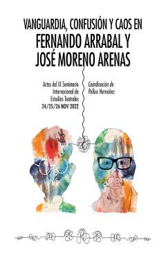 Vanguardia, confusi�n y caos en Fernando Arrabal y Jos� Moreno Arenas
