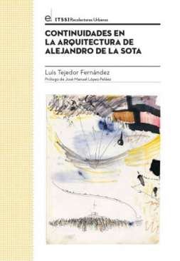Continuidades en la arquitectura de Alejandro de la Sota
