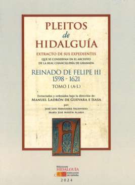 Pleitos de hidalgu�a : extracto de sus expedientes que se conservan en el Archivo de la Real Chanciller�a de�Granada : Reinado de Felipe III (1598-1621), 1