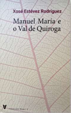 Manuel Mar�a e o Val de Quiroga
