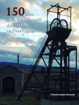 150 a�os de la miner�a del carb�n en Puertollano