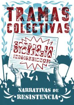Tramas colectivas contra la violencia institucional