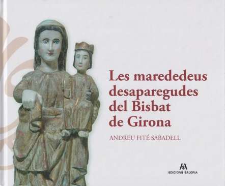 Les marededeus desaparegudes del Bisbat de Girona