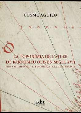 La topon�mia de l'atles de Bartomeu Olives (segle XVI)