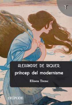 Alexandre de Riquer, pr�ncep del Modernisme