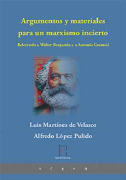 Argumentos y materiales para un marxismo incierto