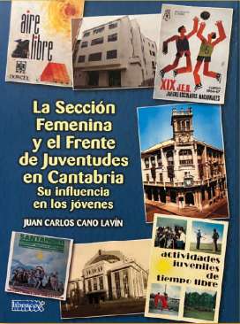 La Secci�n Femenina y el Frente de Juventudes en Cantabria