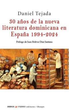 30 a�os de la nueva literatura dominicana en Espa�a, 1994-2024