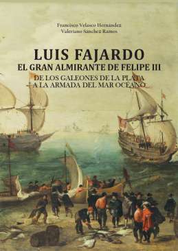 Luis Fajardo, el gran almirante de Felipe III