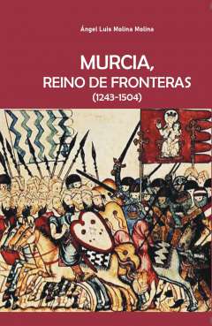 Murcia, reino de fronteras (1243-1504)