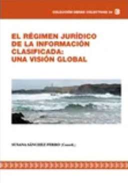 El r�gimen jur�dico de la informaci�n clasificada