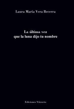 La �ltima vez que la luna dijo tu nombre