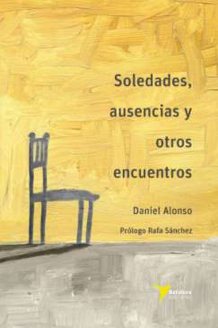 Soledades, ausencias y otros encuentros