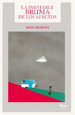 La inestable bruma de los afectos