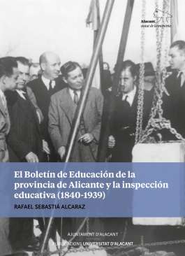 El Bolet�n de Educaci�n de la provincia de Alicante y la Inspecci�n Educativa (1840-1939)