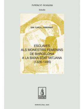 Esclaves als monestirs femenins de Barcelona a la baixa edat mitjana (1326-1495)