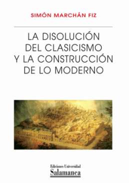La disoluci�n del clasicismo y la construcci�n de lo moderno
