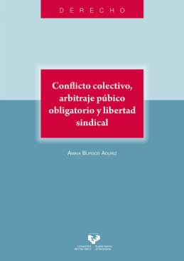 Conflicto colectivo, arbitraje p�blico obligatorio y libertad sindical