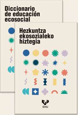 Hezkuntza ekosozialeko hiztegia / Diccionario de educaci�n ecosocial