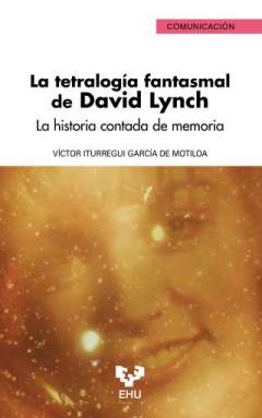 La tetralog�a fantasmal de David Lynch