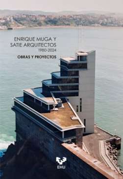 Enrique Muga y Satie Arquitectos 1980-2024