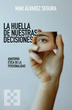La huella de nuestras decisiones