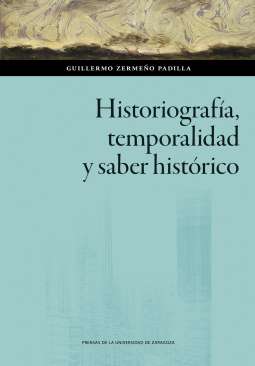 Historiograf�a, temporalidad y saber hist�rico