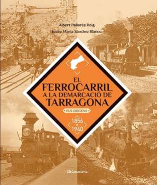 El ferrocarril a la demarcaci� de Tarragona