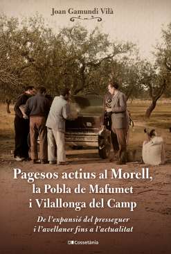 Pagesos actius al Morell, la Pobla de Mafumet i Vilallonga del Camp