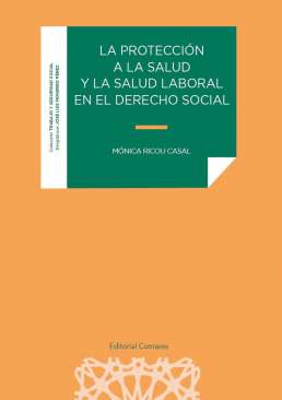 La  protecci�n a la salud y la salud laboral en el  derecho social
