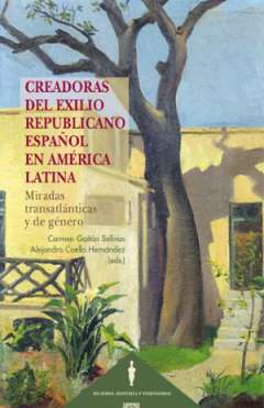 Creadoras del exilio republicano espa�ol en Am�rica Latina