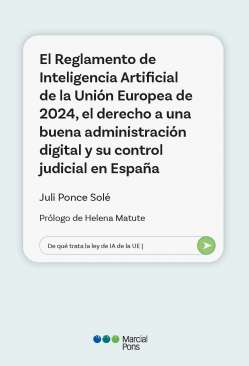 El Reglamento de Inteligencia Artificial de la Uni�n Europea de 2024, el derecho a una buena administraci�n digital y su control judicial en Espa�a